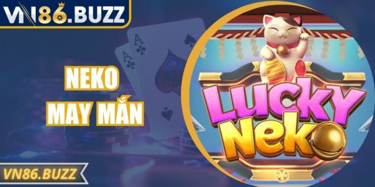 Neko May Mắn - Slot Game Nhật Bản Bùng Nổ Tại VN86