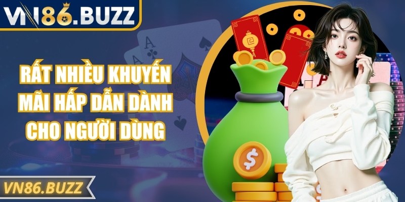 Rất nhiều khuyến mãi hấp dẫn dành cho người dùng