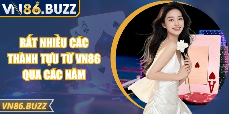Rất nhiều các thành tựu từ VN86 qua các năm