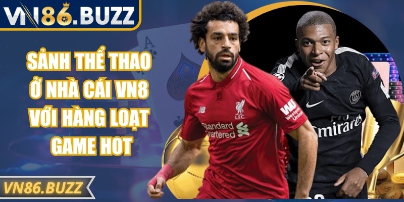 Sảnh thể thao ở nhà cái VN8 với hàng loạt game hot